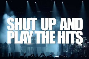 shut up and play the hits