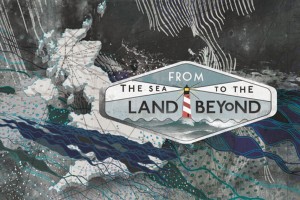 From The Sea To The Land Beyond