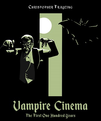 Vampire-Cinema-The-First-One-Hundred-Years-Christopher-Frayling